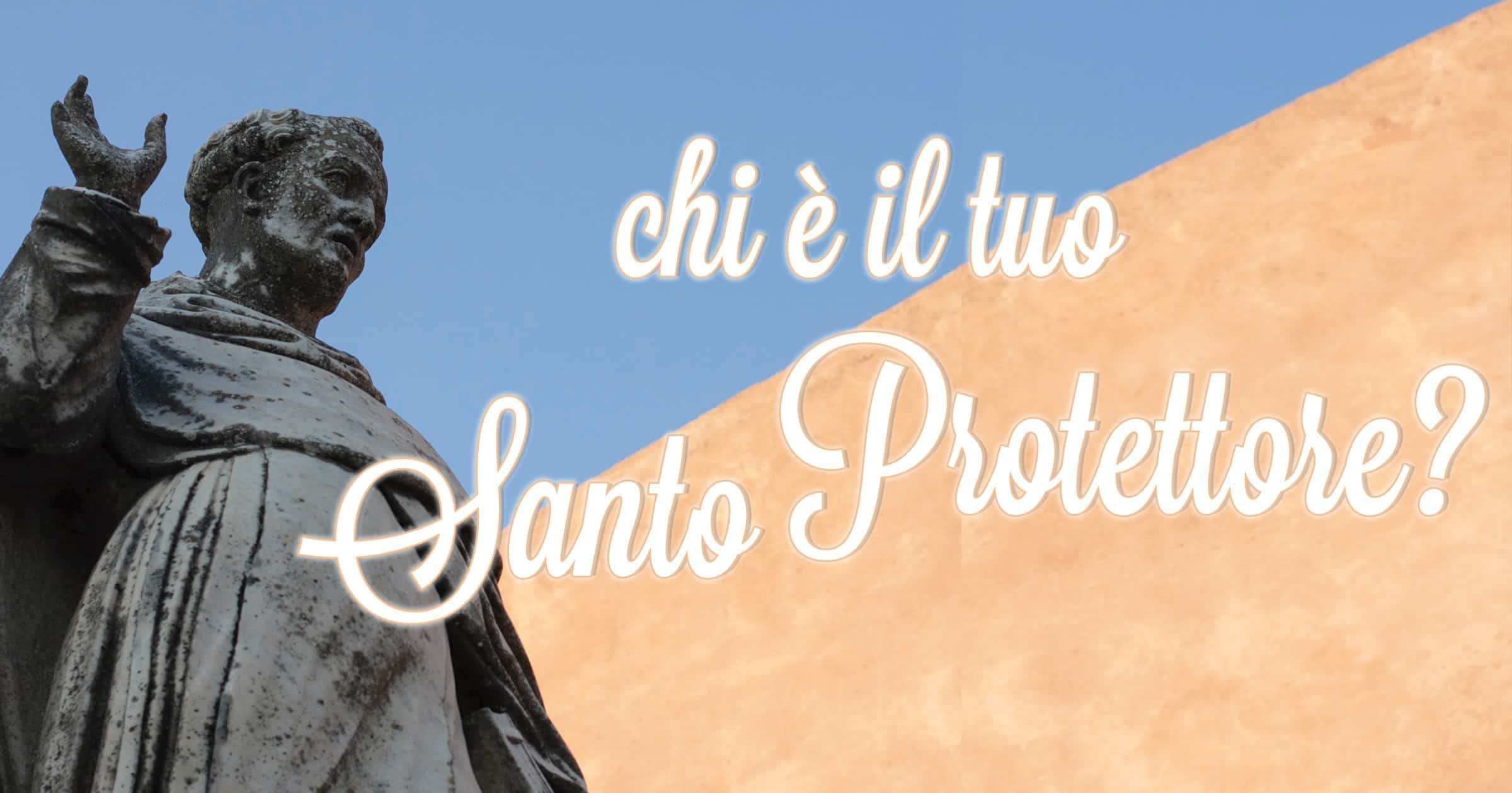 Chi è il tuo Santo Protettore?