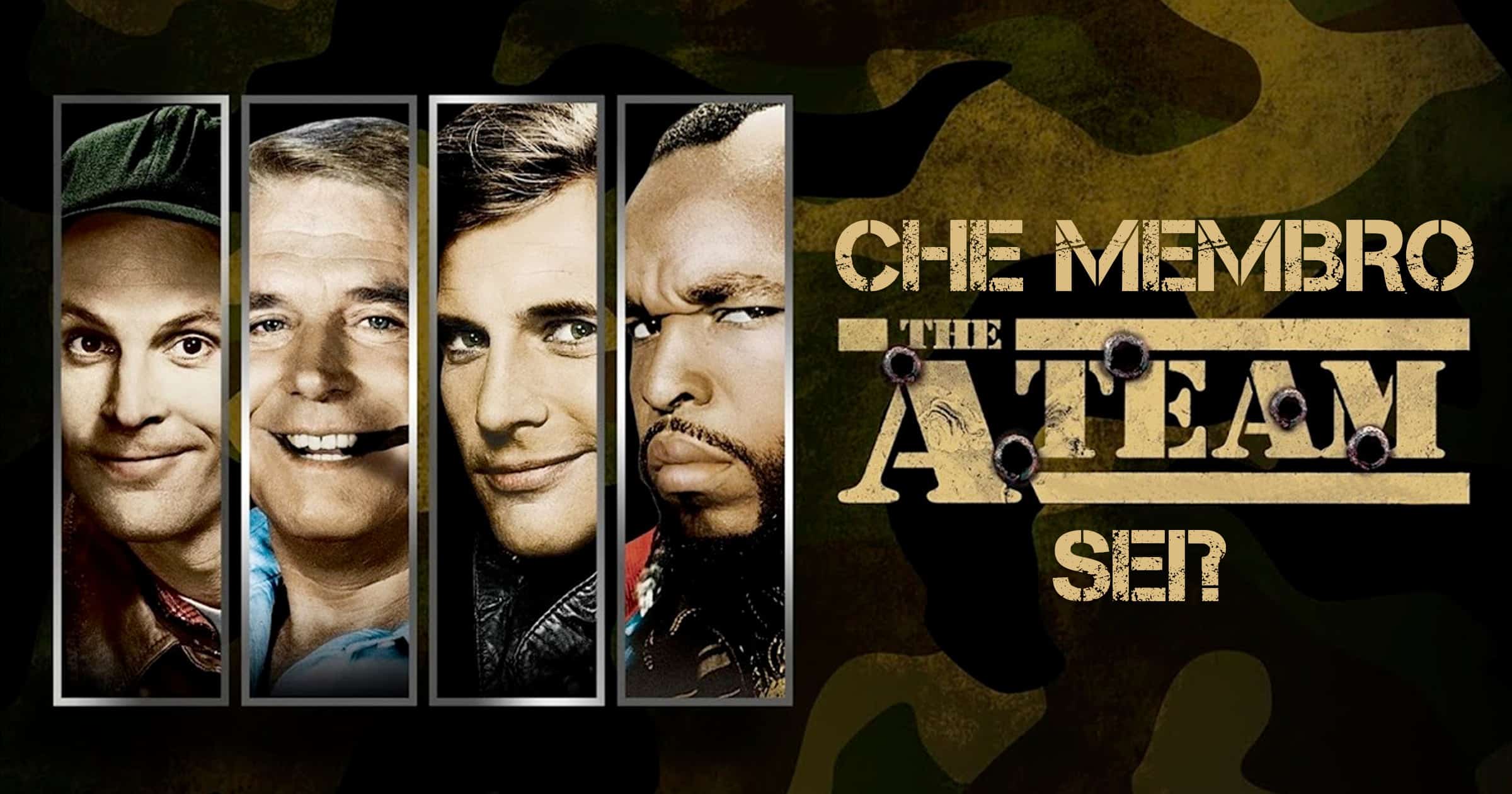 Che Membro dell’A-Team sei?