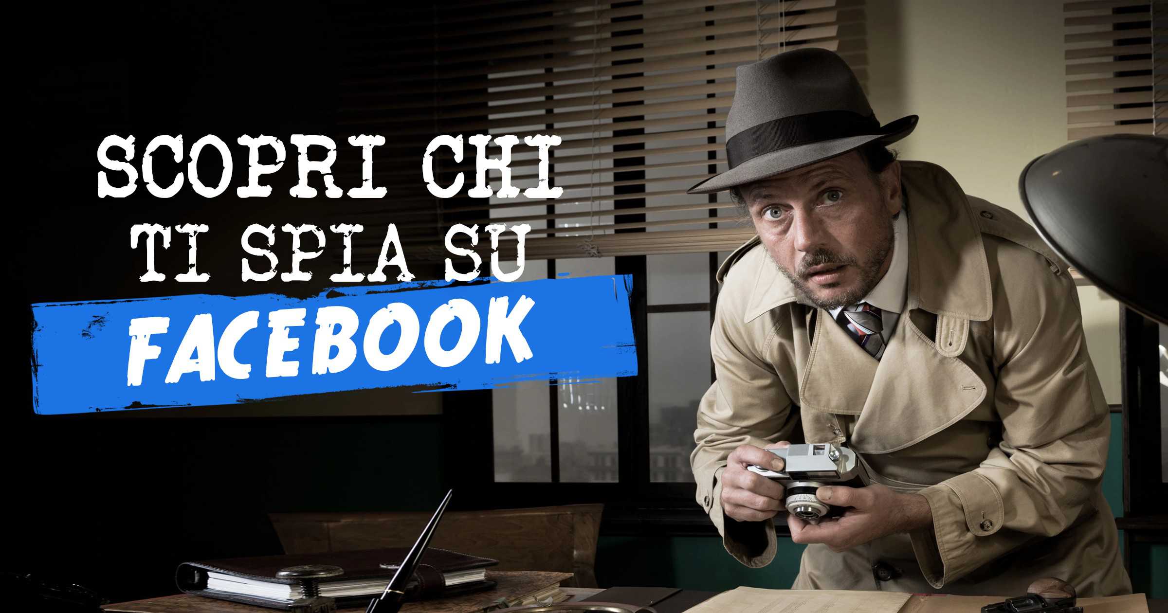 Scopri chi ti Spia su Facebook