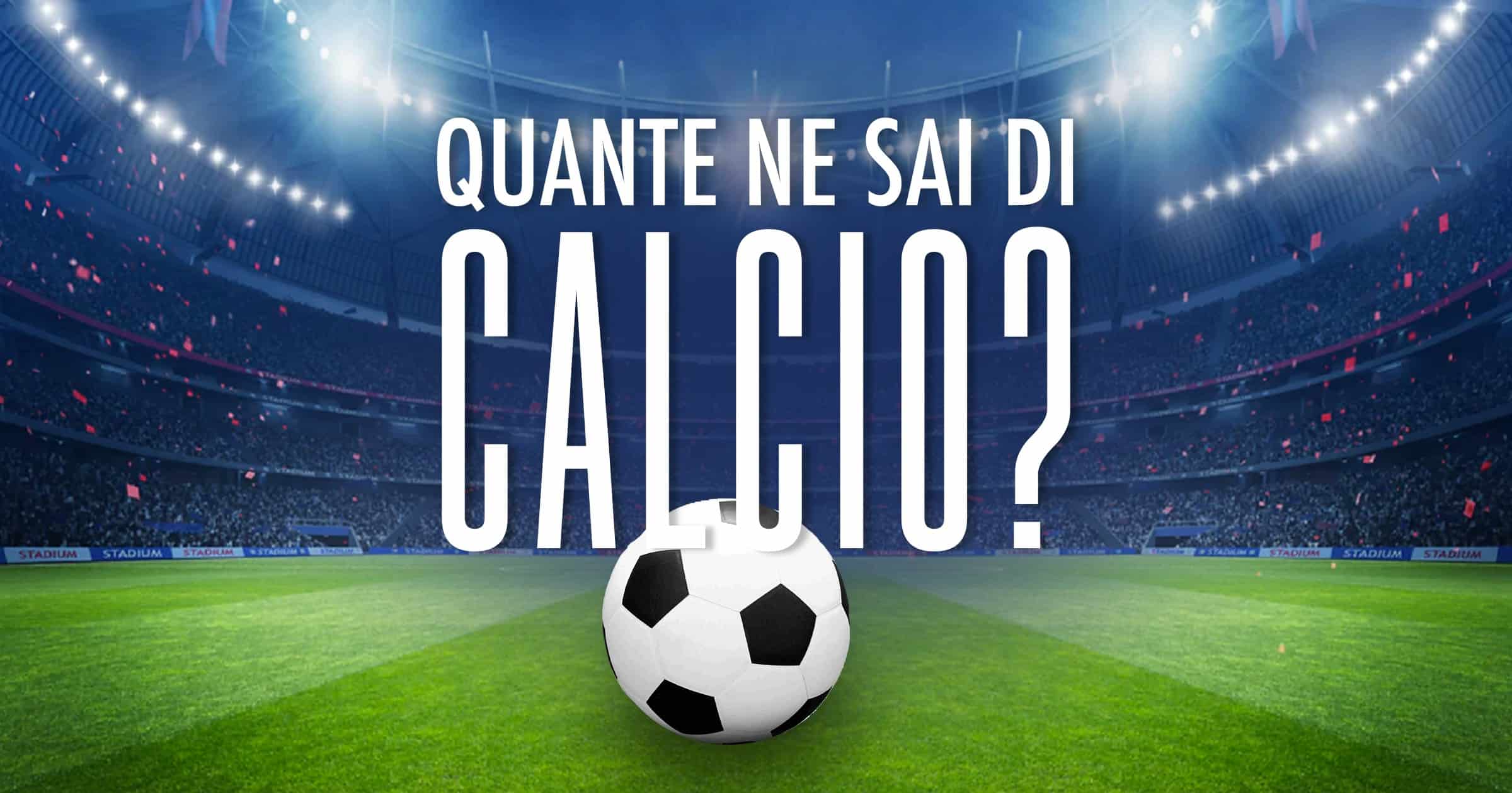 Sei un Vero Esperto di Calcio?